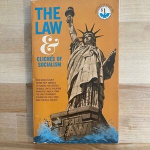 THE LAW & CLICHÉS OF SOCIALISM Bastiat, 1964 Anti-Socialist Political Economy